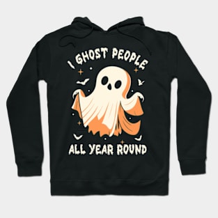 I Ghost People All Year Round Hoodie